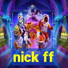 nick ff